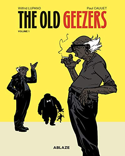 THE OLD GEEZERS VOL. 1 by Wilfrid Lupano, Paul Cauuet, 9781950912001