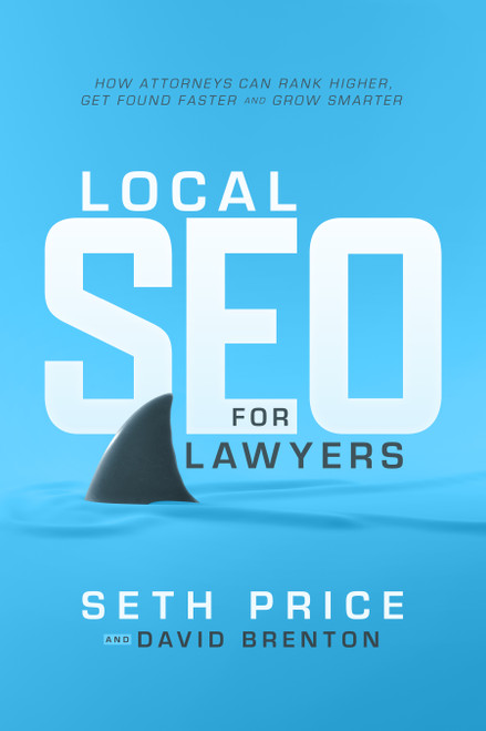 Local SEO for Lawyers (How Attorneys Can Rank Higher, Get Found Faster, and Grow Smarter) by Seth Price, David Brenton, 9781642257373