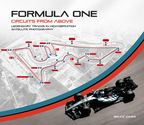 Formula One Circuits From Above (Legendary Tracks in High-Definition Satellite Photography) by Bruce Jones, 9781035440535