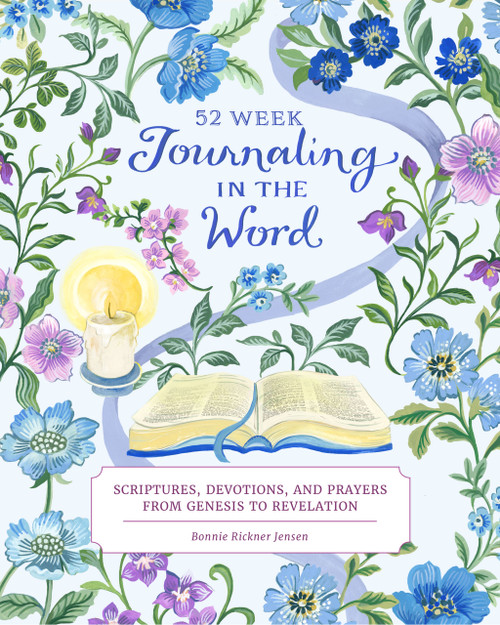 Journaling in the Word (52 Week Scriptures, Devotions, and Prayers from Genesis to Revelation) by Bonnie Rickner Jensen, 9798893480597
