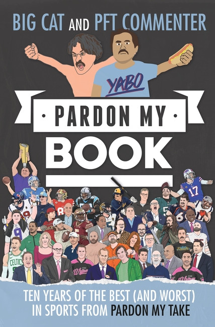 Pardon My Book (Ten Years of the Best (and Worst) in Sports from Pardon My Take) by Big Cat, PFT Commenter, 9780063510807