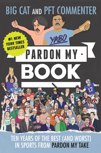 Pardon My Book (Ten Years of the Best (and Worst) in Sports from Pardon My Take) by Big Cat, PFT Commenter, 9780063510807