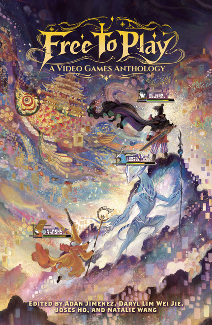 Free to Play: A Video Games Anthology by Adan Jimenez, Daryl Lim, Joses Ho, Natalie Wang, 9789819450909