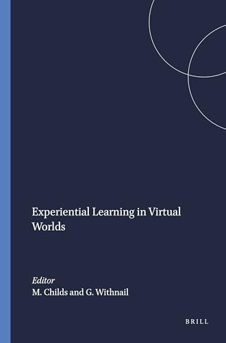 Experiential Learning in Virtual Worlds by Mark Childs, Greg Withnail, 9781848881891