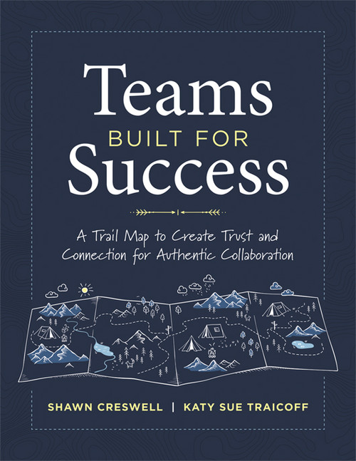 Teams Built for Success by Shawn Creswell, Katy Sue Traicoff, 9798893740974