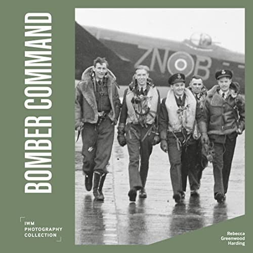 Bomber Command (IWM Photography Collection) by Rebecca Greenwood Harding, 9781912423538