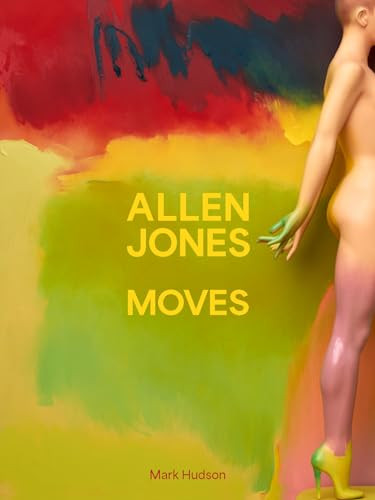 Allen Jones Moves by Mark Hudson, Allen Jones, 9781916846258