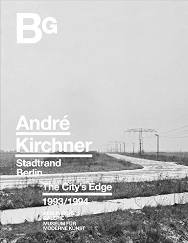 Berlin - The City's edge (1993/1994) by André  Kirchner, 9783960700340