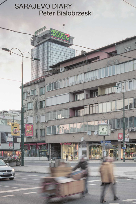 Peter Bialobrzeski - Sarajevo by Peter Bialobrzeski, 9783960700883