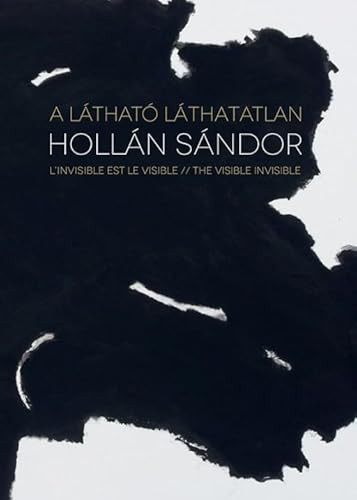 Alexandre Hollan (The Visible Invisible) by Kovács Anna Zsófia, 9786155987601