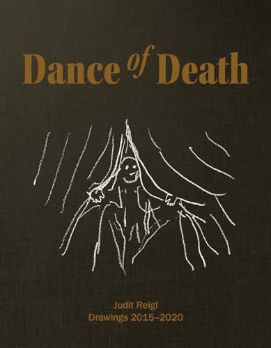 Judit Reigl (Dance of Death exhibition catalogue) by Marcia E Vetrocq, 9786156595065