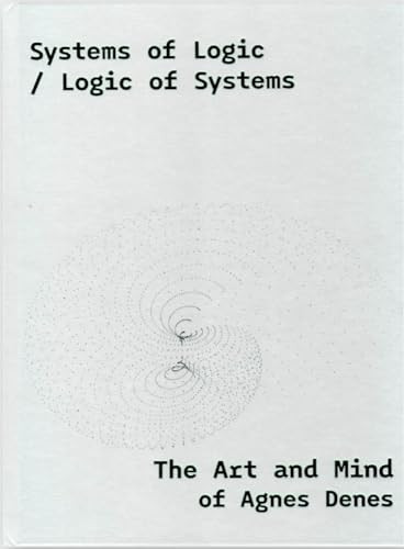 Systems of Logic / Logic of Systems (The Art of Agnes Denes) by Rona Kopeczky, 9786156595553