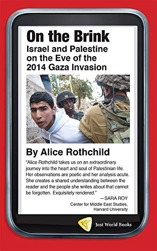 On the Brink (Israel and Palestine on the Eve of the 2014 Gaza Invasion) by Alice Rothchild, 9781935982449