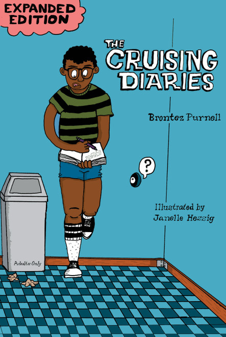 The Cruising Diaries (Expanded Edition) by Brontez Purnell, Janelle Hessig, 9781945509629