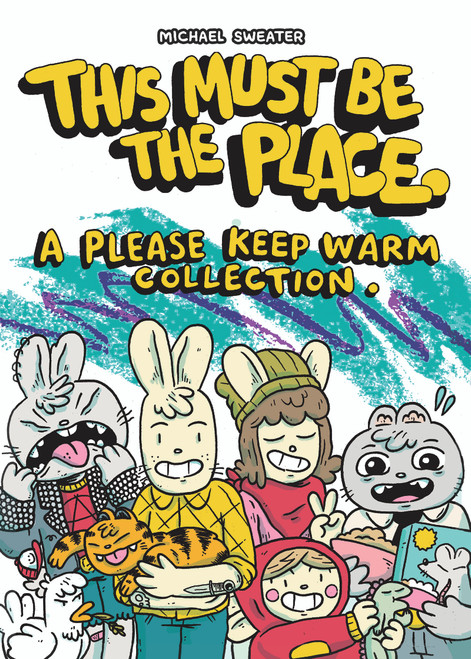 This Must Be The Place: A Please Keep Warm Collection by Michael Sweater, 9781945509148