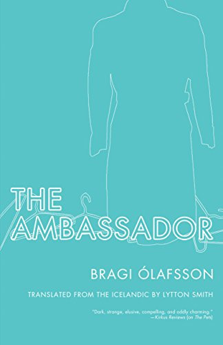 The Ambassador by Bragi Ólafsson, Lytton Smith, 9781934824139