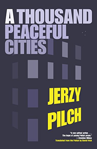 A Thousand Peaceful Cities by Jerzy Pilch, David Frick, 9781934824276