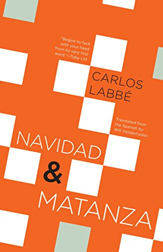 Navidad & Matanza by Carlos Labbé, Will Vanderhyden, 9781934824924