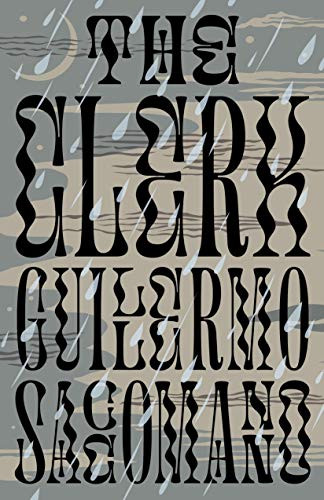 The Clerk by Guillermo Saccomanno, Andrea G. Labinger, 9781948830256