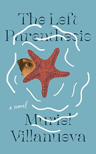 The Left Parenthesis by Muriel Villanueva, Megan Berkobien, María Cristina Hall, 9781948830522