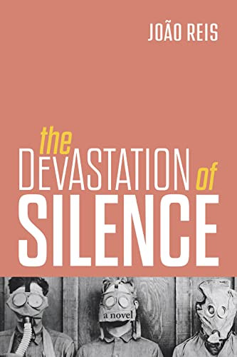 Devastation of Silence by Joâo Reis, Adrian Minckley, 9781948830638