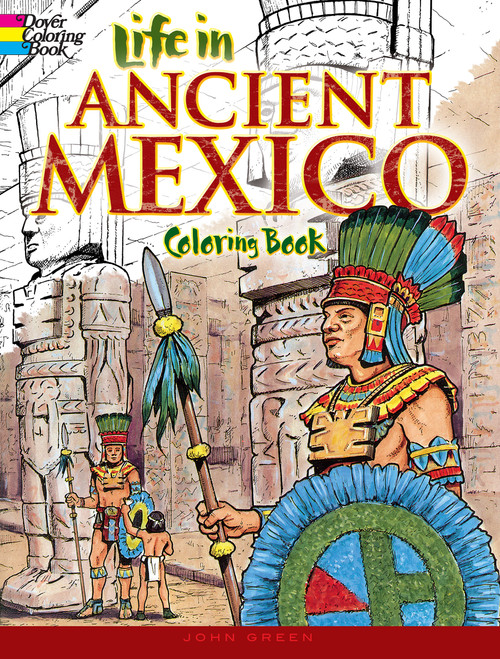 Life in Ancient Mexico Coloring Book by John Green, 9780486267050