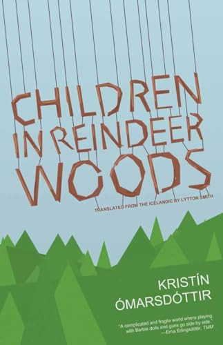 Children in Reindeer Woods by Kristín Ómarsdóttir, Lytton Smith, 9781934824351