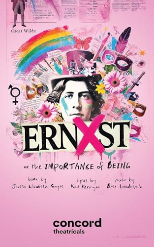 Ernxst, Or the Importance of Being by Justin Elizabeth Sayre, Kait Kerrigan, 9780573711343