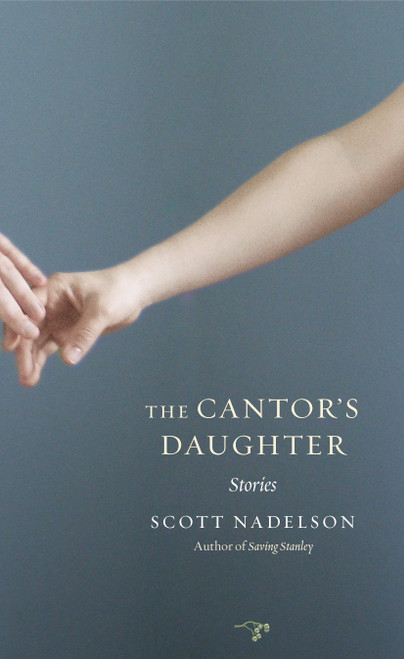The Cantor's Daughter (Stories) by Scott Nadelson, 9780976631125