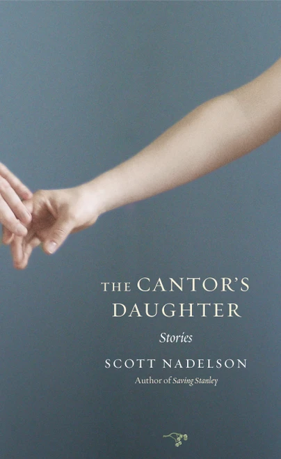 The Cantor's Daughter (Stories) by Scott Nadelson, 9780976631125