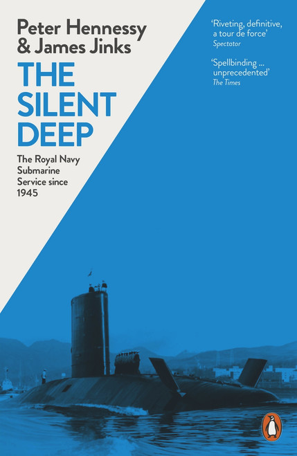 The Silent Deep (The Royal Navy Submarine Service Since 1945) by James Jinks, Peter Hennessy, 9780241959480