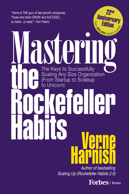 Mastering the Rockefeller Habits (22nd Anniversary Edition) (The Keys to Successfully Scaling Any Organization (From Startup to Scaleup to Unicorn)) by Verne Harnish, 9798887505831