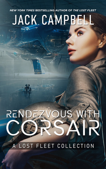 Rendezvous with Corsair (A Lost Fleet Collection) by Jack Campbell, 9781625676559