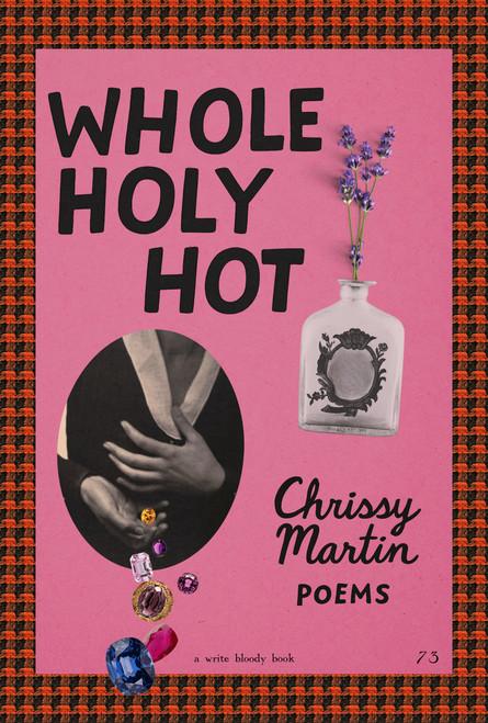 Whole, Holy, Hot by Chrissy Martin, 9781949342826