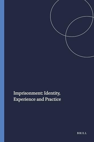 Imprisonment: Identity, Experience and Practice by Rose Ricciardelli, Katharina Maier, 9789004418493