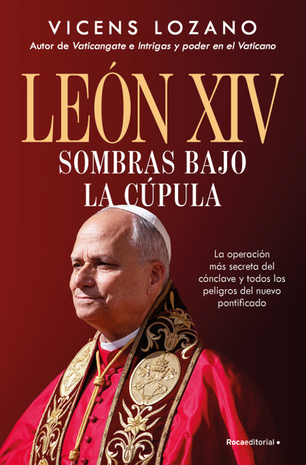 León XIV: Sombras bajo la cúpula / Leo XIV: Shadows Beneath the Dome (Spanish Edition) by Vicens Lozano, 9791387905026