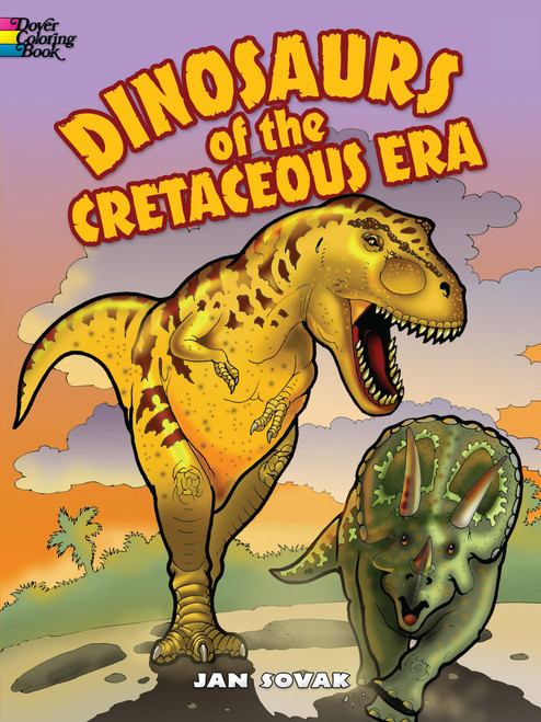 Dinosaurs of the Cretaceous Era Coloring Book by Jan Sovak, 9780486472645