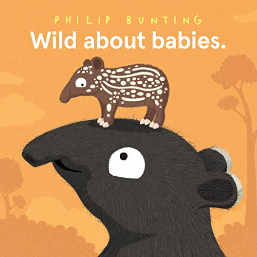 Wild About Babies by Philip Bunting, 9781761211775