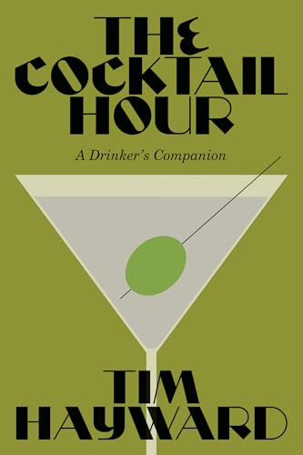 The Cocktail Hour (A Drinker's Companion) by Tim Hayward, 9781837836611