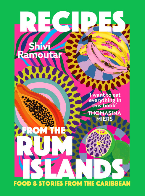 Recipes from the Rum Islands (Food & Stories from the Caribbean) by Shivi Ramoutar, 9781035434282
