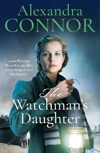 The Watchman's Daughter (A powerful saga of tragedy, war and undying love) by Alexandra Connor, 9781035441501