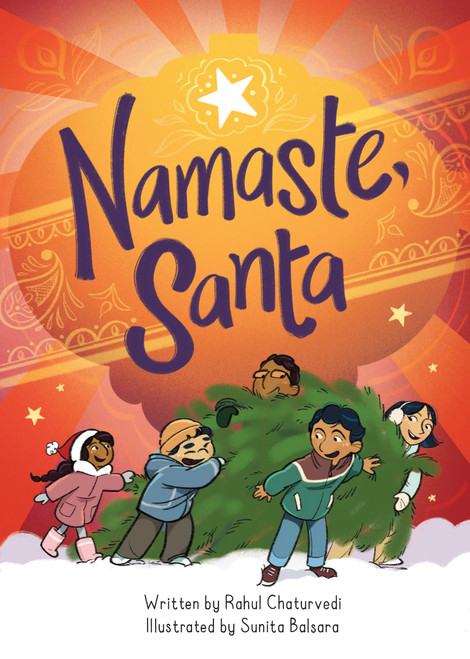 Namaste, Santa by Rahul Chaturvedi, Sunita Balsara, 9781525311536