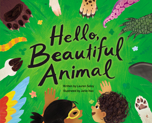 Hello, Beautiful Animal by Lauren Soloy, Janie Hao, 9781525314339