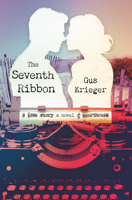 The Seventh Ribbon by Gus Krieger, 9781538780824