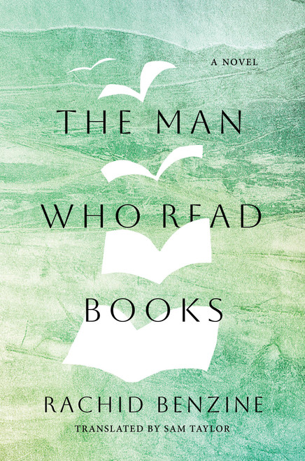 The Man Who Read Books by Rachid Benzine, 9781538781159