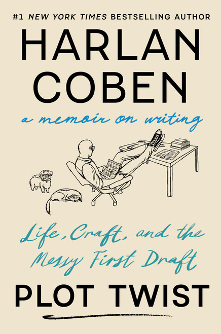 Plot Twist (Life, Craft, and the Messy First Draft: A Memoir About Writing) by Harlan Coben, 9781538784624