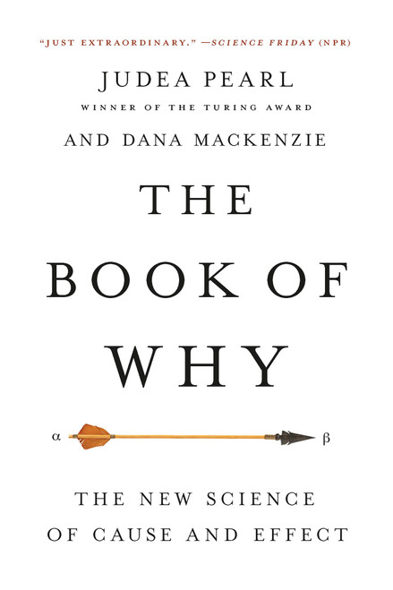 The Book of Why (The New Science of Cause and Effect) by Judea Pearl, Dana Mackenzie, 9781541608986