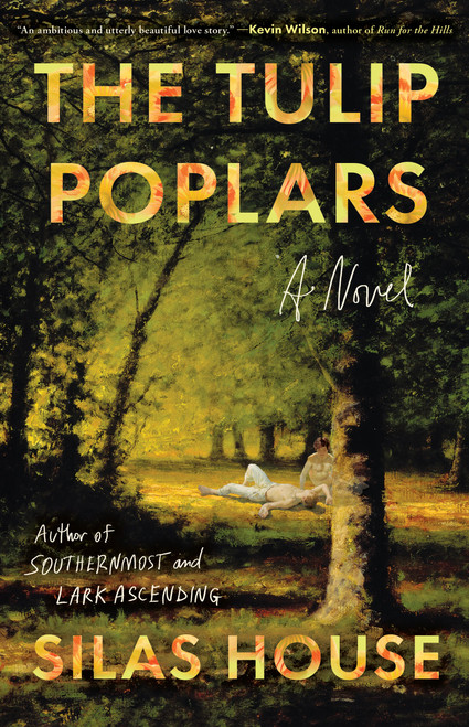 The Tulip Poplars by Silas House, 9781643756974