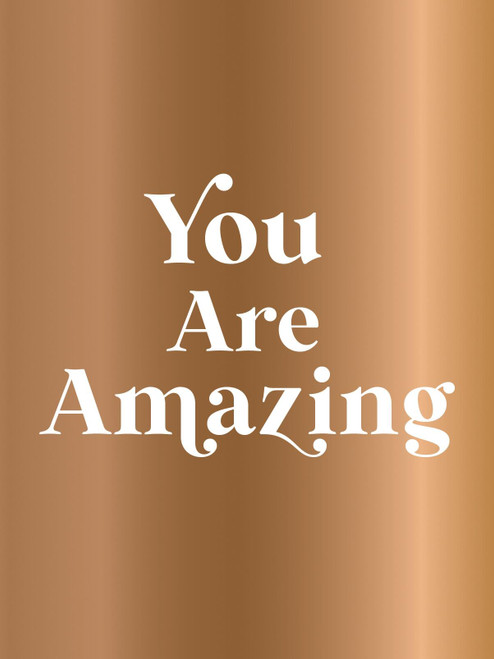You Are Amazing (Quotes and Statements to Make You Feel Empowered) (Miniature Edition) by Summersdale Publishers, 9781806590377