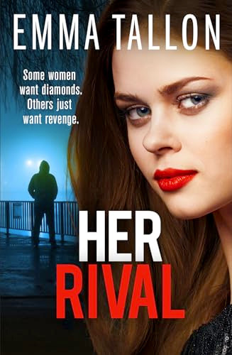 Her Rival (A completely unputdownable gritty crime thriller with a shocking twist) by Emma Tallon, 9781836185567
